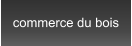 commerce du bois