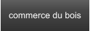 commerce du bois
